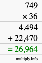 How to calculate 749 times 36 using long multiplication How to calculate 749 times 36 using long multiplication