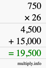 How to calculate 750 times 26 using long multiplication How to calculate 750 times 26 using long multiplication