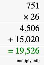 How to calculate 751 times 26 using long multiplication How to calculate 751 times 26 using long multiplication