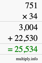 How to calculate 751 times 34 using long multiplication How to calculate 751 times 34 using long multiplication