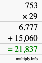 How to calculate 753 times 29 using long multiplication How to calculate 753 times 29 using long multiplication