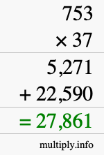 How to calculate 753 times 37 using long multiplication How to calculate 753 times 37 using long multiplication