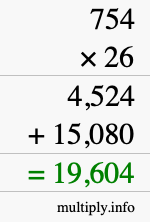 How to calculate 754 times 26 using long multiplication How to calculate 754 times 26 using long multiplication