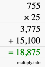 How to calculate 755 times 25 using long multiplication How to calculate 755 times 25 using long multiplication