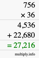 How to calculate 756 times 36 using long multiplication How to calculate 756 times 36 using long multiplication