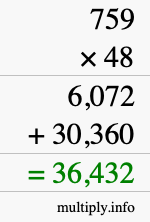 How to calculate 759 times 48 using long multiplication How to calculate 759 times 48 using long multiplication