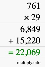 How to calculate 761 times 29 using long multiplication