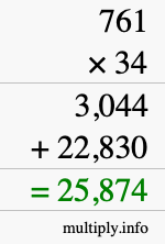 How to calculate 761 times 34 using long multiplication How to calculate 761 times 34 using long multiplication