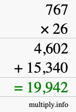 How to calculate 767 times 26 using long multiplication How to calculate 767 times 26 using long multiplication