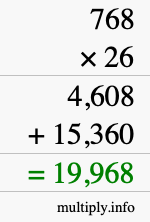 How to calculate 768 times 26 using long multiplication How to calculate 768 times 26 using long multiplication