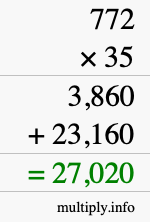 How to calculate 772 times 35 using long multiplication How to calculate 772 times 35 using long multiplication