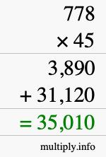 How to calculate 778 times 45 using long multiplication How to calculate 778 times 45 using long multiplication