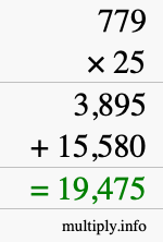 How to calculate 779 times 25 using long multiplication How to calculate 779 times 25 using long multiplication