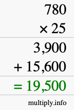 How to calculate 780 times 25 using long multiplication How to calculate 780 times 25 using long multiplication
