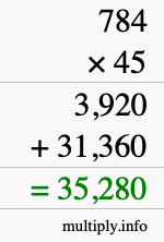 How to calculate 784 times 45 using long multiplication How to calculate 784 times 45 using long multiplication
