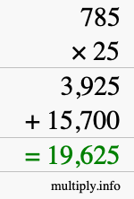 How to calculate 785 times 25 using long multiplication How to calculate 785 times 25 using long multiplication