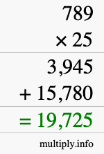 How to calculate 789 times 25 using long multiplication How to calculate 789 times 25 using long multiplication