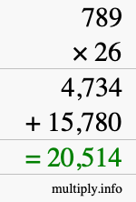 How to calculate 789 times 26 using long multiplication How to calculate 789 times 26 using long multiplication