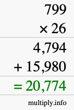 How to calculate 799 times 26 using long multiplication How to calculate 799 times 26 using long multiplication