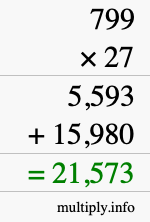 How to calculate 799 times 27 using long multiplication How to calculate 799 times 27 using long multiplication