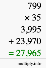 How to calculate 799 times 35 using long multiplication How to calculate 799 times 35 using long multiplication