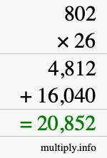 How to calculate 802 times 26 using long multiplication How to calculate 802 times 26 using long multiplication