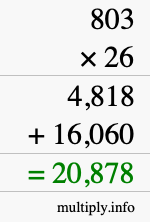 How to calculate 803 times 26 using long multiplication How to calculate 803 times 26 using long multiplication
