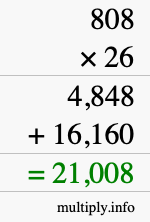 How to calculate 808 times 26 using long multiplication How to calculate 808 times 26 using long multiplication