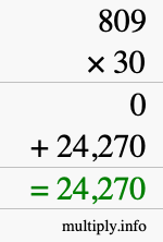 How to calculate 809 times 30 using long multiplication How to calculate 809 times 30 using long multiplication