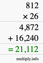 How to calculate 812 times 26 using long multiplication How to calculate 812 times 26 using long multiplication