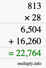 How to calculate 813 times 28 using long multiplication How to calculate 813 times 28 using long multiplication