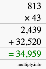 How to calculate 813 times 43 using long multiplication