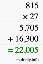 How to calculate 815 times 27 using long multiplication How to calculate 815 times 27 using long multiplication