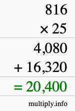 How to calculate 816 times 25 using long multiplication How to calculate 816 times 25 using long multiplication