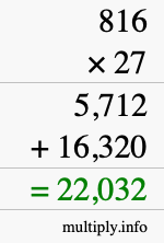 How to calculate 816 times 27 using long multiplication How to calculate 816 times 27 using long multiplication