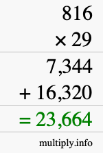 How to calculate 816 times 29 using long multiplication How to calculate 816 times 29 using long multiplication