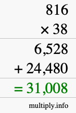 How to calculate 816 times 38 using long multiplication How to calculate 816 times 38 using long multiplication