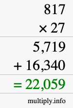 How to calculate 817 times 27 using long multiplication How to calculate 817 times 27 using long multiplication