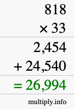 How to calculate 818 times 33 using long multiplication How to calculate 818 times 33 using long multiplication