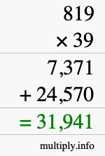 How to calculate 819 times 39 using long multiplication How to calculate 819 times 39 using long multiplication