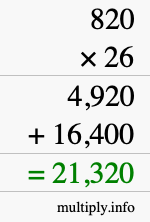 How to calculate 820 times 26 using long multiplication How to calculate 820 times 26 using long multiplication