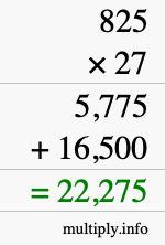 How to calculate 825 times 27 using long multiplication How to calculate 825 times 27 using long multiplication