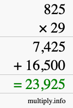 How to calculate 825 times 29 using long multiplication How to calculate 825 times 29 using long multiplication