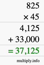 How to calculate 825 times 45 using long multiplication How to calculate 825 times 45 using long multiplication