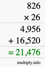 How to calculate 826 times 26 using long multiplication How to calculate 826 times 26 using long multiplication