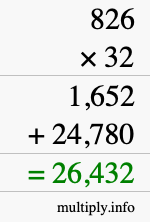 How to calculate 826 times 32 using long multiplication How to calculate 826 times 32 using long multiplication