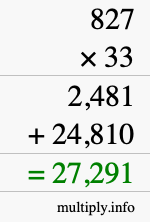 How to calculate 827 times 33 using long multiplication How to calculate 827 times 33 using long multiplication