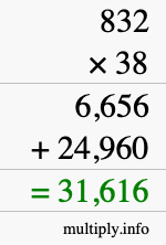 How to calculate 832 times 38 using long multiplication How to calculate 832 times 38 using long multiplication