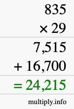 How to calculate 835 times 29 using long multiplication How to calculate 835 times 29 using long multiplication