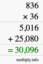 How to calculate 836 times 36 using long multiplication How to calculate 836 times 36 using long multiplication